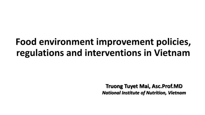 Assoc. Prof. Dr. Truong Tuyet Mai - Food Environment Improvement Policies, Regulations and Interventions in Vietnam